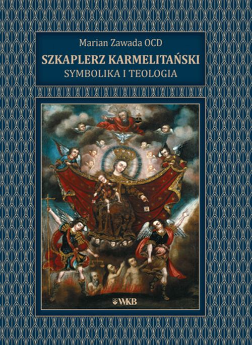 Szkaplerz Karmelitański – symbolika i teologia