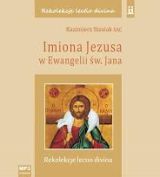 Imiona Jezusa w Ewangelii św. Jana (CD-MP3-audiobook)