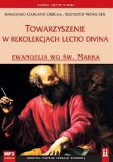 Towarzyszenie w rekolekcjach lectio divina. Ewangelia wg św. Marka (CD-MP3-audiobok)