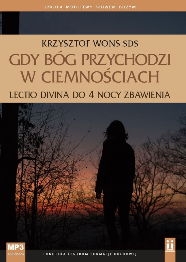 Gdy Bóg przychodzi w ciemnościach. Lectio divina do czterech nocy zbawienia (CD-audiobook)