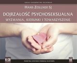 Dojrzałość psychoseksualna. Wyzwania, kierunki i towarzyszenie (6xCD-audiobook)