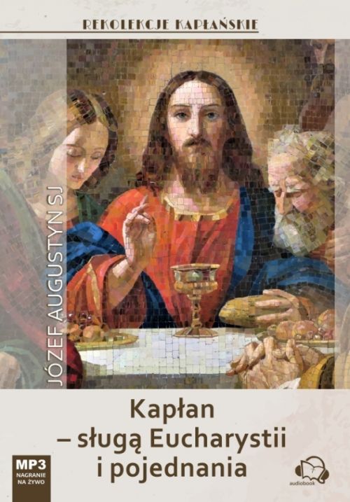 Kapłan - sługą Eucharystii i pojednania (CD-audiobook)