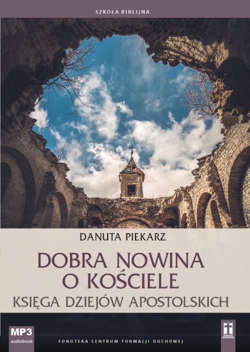 Dobra nowina o Kościele. Księga Dziejów Apostolskich (CD -audiobook)
