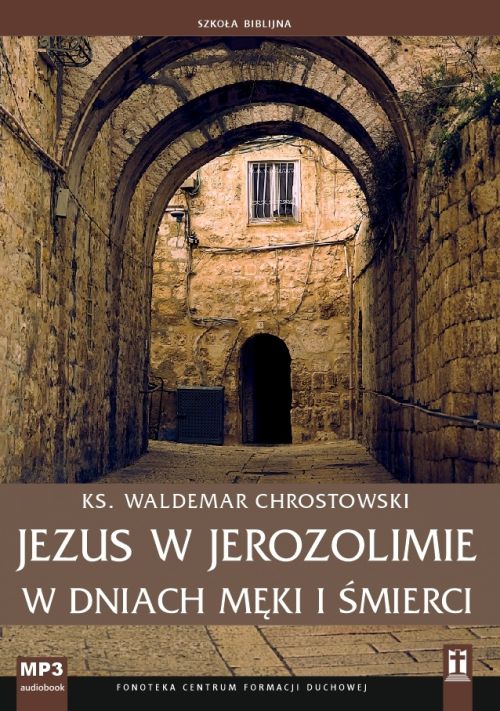 Jezus w Jerozolimie w dniach męki i śmierci (CD -audiobook)
