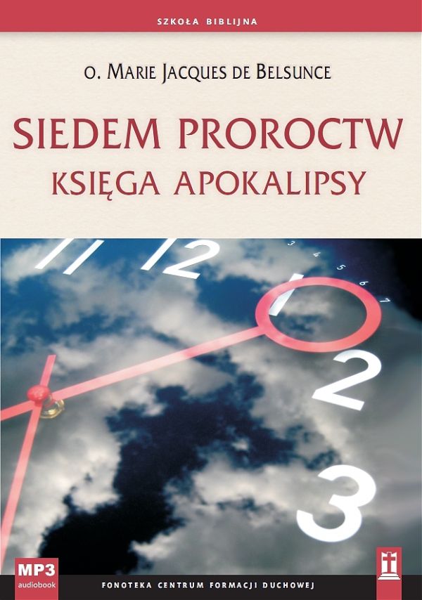 Siedem proroctw. Księga Apokalipsy (CD-audiobook)