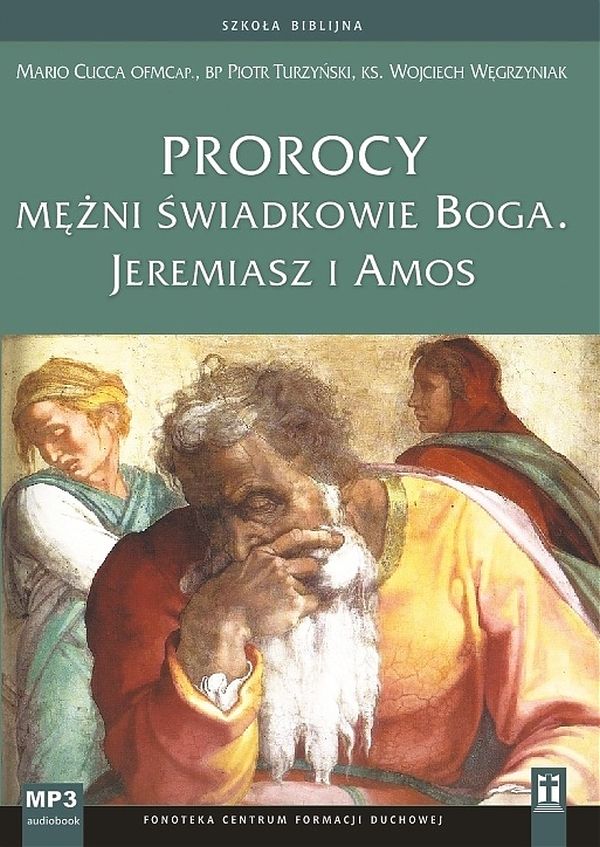 Prorocy - mężni świadkowie Boga. Jeremiasz i Amos (CD-audiobook)