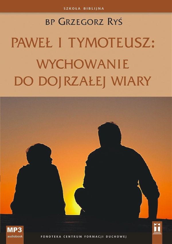 Paweł i Tymoteusz: wychowanie do dojrzałej wiary (CD-audiobook)