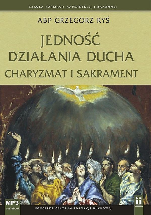 Jedność działania Ducha. Charyzmat i sakrament (CD-audiobook)