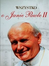 Wszystko o Janie Pawle II