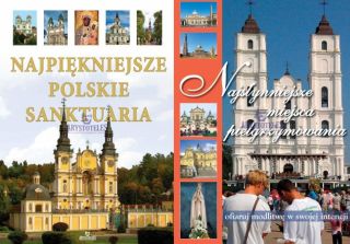 Najpiekniejsze Polskie Sanktuaria + Najsłynniejsze Miejsca Pielgrzymowania. Komplet 2 książek