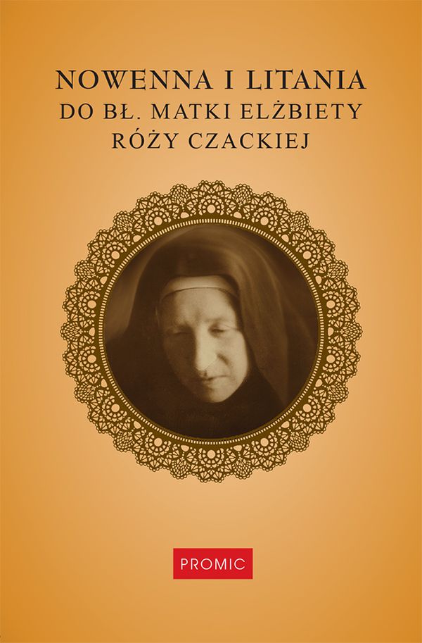 Nowenna i litania do bł. Matki Elżbiety Róży Czackiej