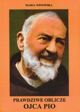 Prawdziwe oblicze ojca Pio. Kapłan i apostoł