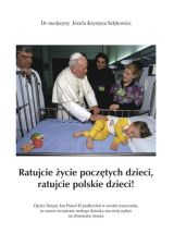 Ratujcie życie poczętych dzieci, ratujcie polskie dzieci!