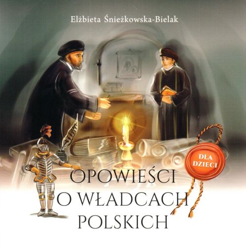 Opowieści o władcach polskich