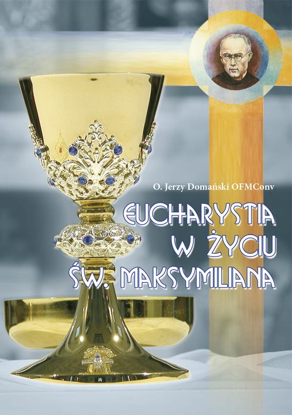 Eucharystia w życiu św. Maksymiliana