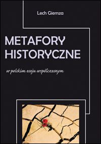 Metafory historyczne w polskim eseju współczesnym