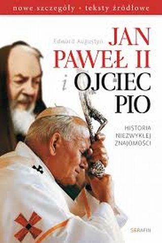 Jan Paweł II i Ojciec Pio. Historia niezwykłej znajomości