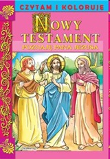 Czytam i koloruję Nowy Testament - Poznaję Pana Jezusa
