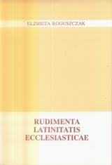 Rudimenta Latinitatis Ecclesiasticae - podręcznik do łaciny