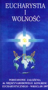 Eucharystia i wolność.Podstawowe założenia 46. Międzynarodowego Kongresu Eucharystycznego