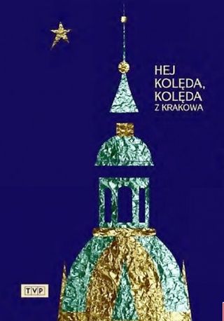 Hej Kolęda, Kolęda z Krakowa  (DVD)
