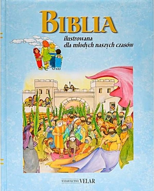 Biblia ilustrowana dla młodych naszych czasów