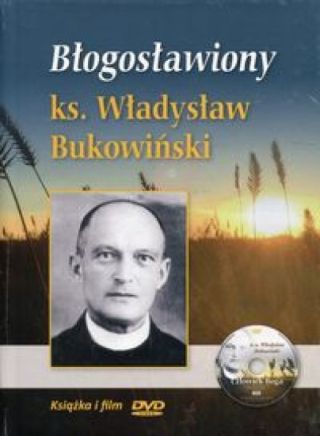 ** Błogosławiony ks. Władysław Bukowiński (książka+DVD)
