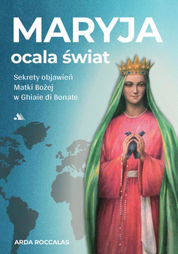 Maryja ocala świat. Sekrety objawień Matki Bożej w Ghiaie di Bonate