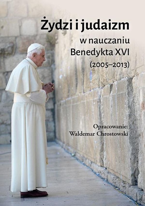 Żydzi i judaizm w nauczaniu Benedykta XVI