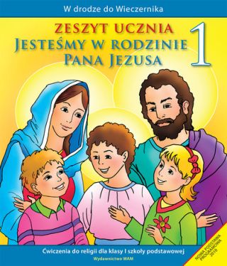 Jesteśmy w rodzinie Pana Jezusa - ćwiczenia do religii dla klasy I szkoły podstawowej
