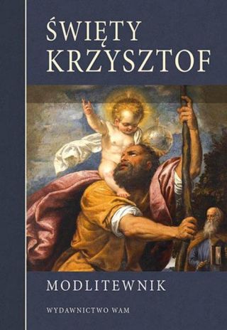 Święty Krzysztof. Modlitewnik
