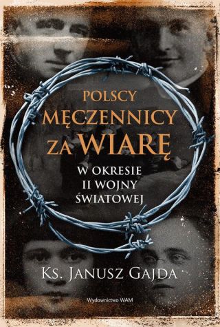 Polscy męczennicy za wiarę w okresie II wojny światowej