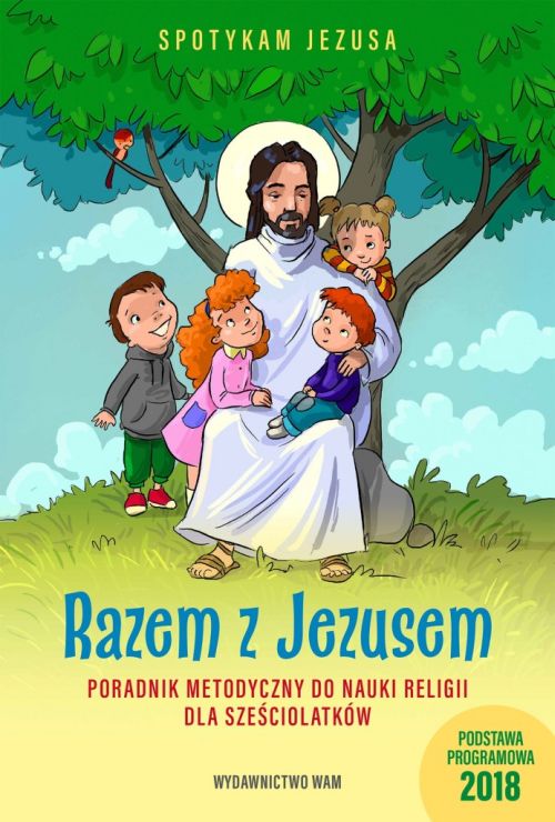 Razem z Jezusem. Poradnik metodyczny do nauki religii dla sześciolatków