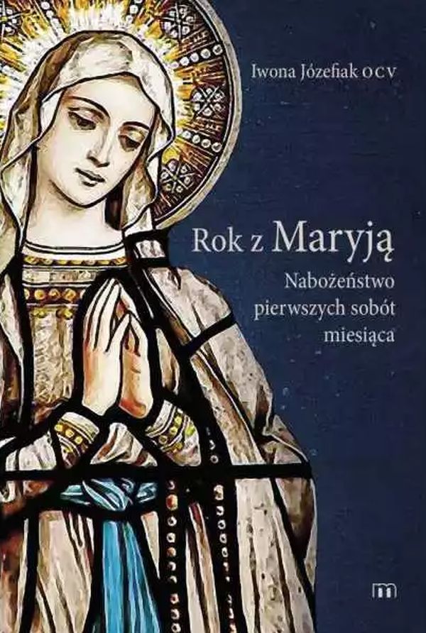 Rok z Maryją. Nabożeństwa Pierwszych Sobót Miesiąca