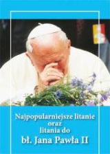 Najpopularniejsze litanie oraz litania do bł. Jana Pawła II