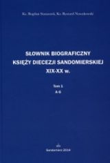 Słownik Biograficzny Księży Diecezji Sandomierskiej XIX-XX w.
