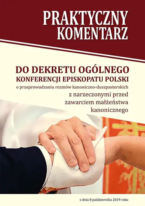 Praktyczny komentarz do Dekretu ogólnego Konfederacji Episkopatu Polski