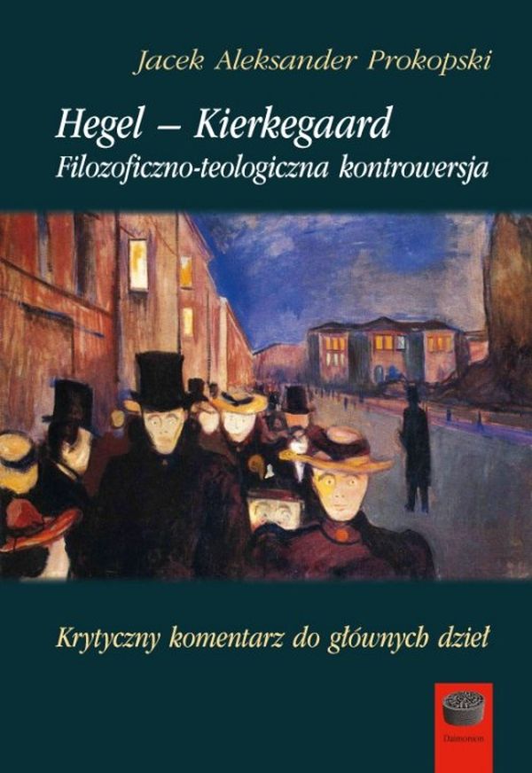 Hegel-Kierkegaard. Filozoficzno-teologiczna kontrowersja