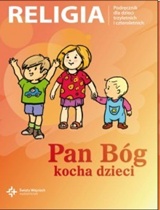 Pan Bóg kocha dzieci - podręcznik do nauki religii dla dzieci trzyletnich i czteroletnich