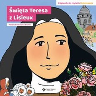 Święta Teresa z Lisieux. Książeczka do czytania i kolorowania