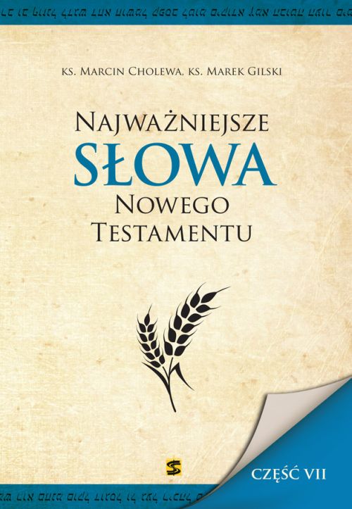 Najważniejsze słowa Nowego Testamentu - część VII